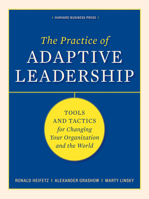 Title details for The Practice of Adaptive Leadership by Ronald A. Heifetz - Available